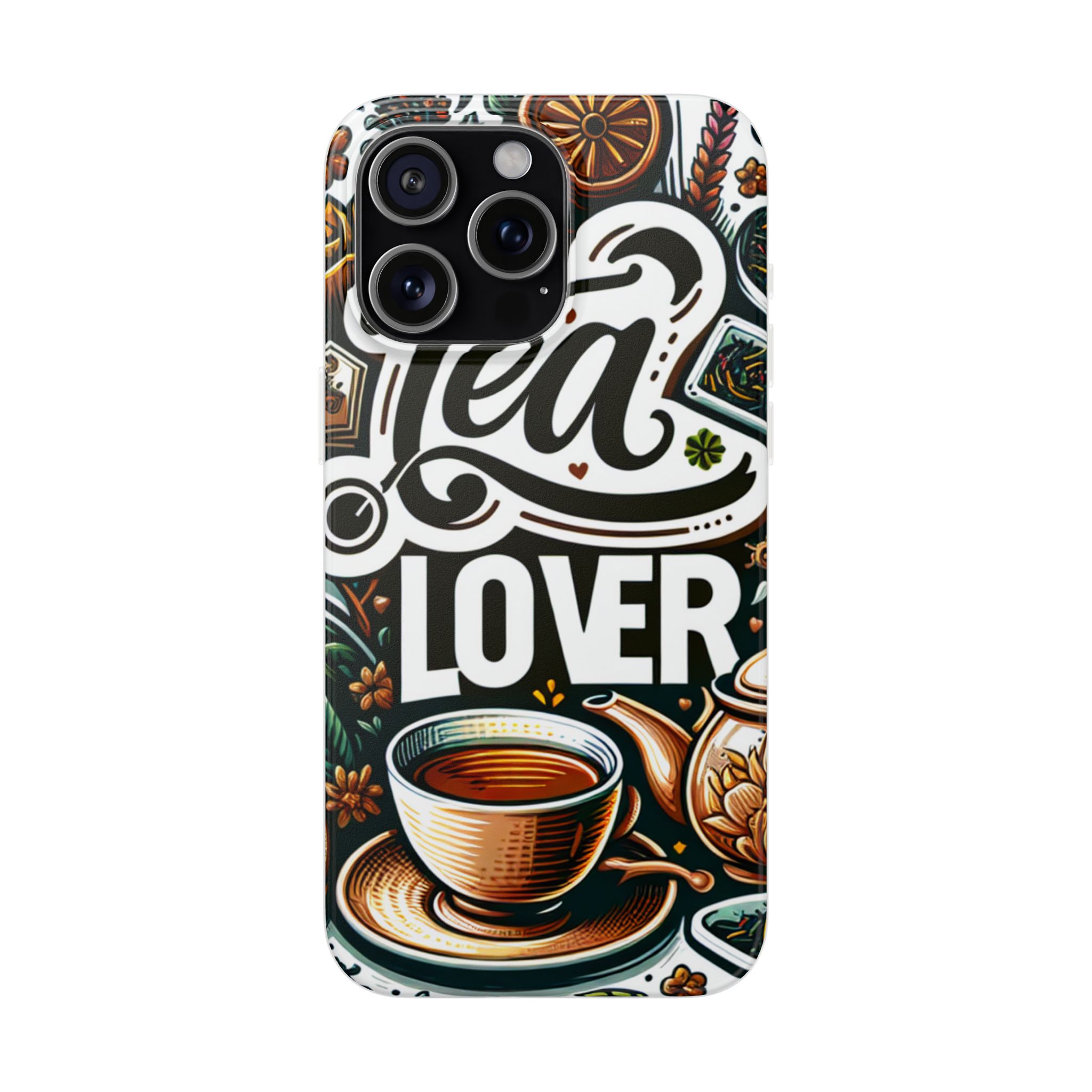 Tea Lover Trendy Resistant Flexi Phone Back Case - Image 4